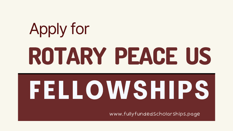 Rotary Peace Fellowships 2024-2025 by US Rotary Foundation Fellowships