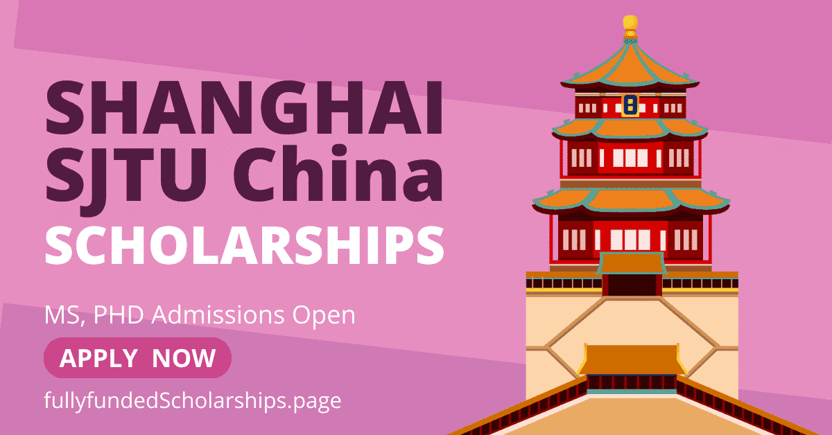 Shanghai Jiao Tong University (SJTU) Scholarships 2024 Announcement